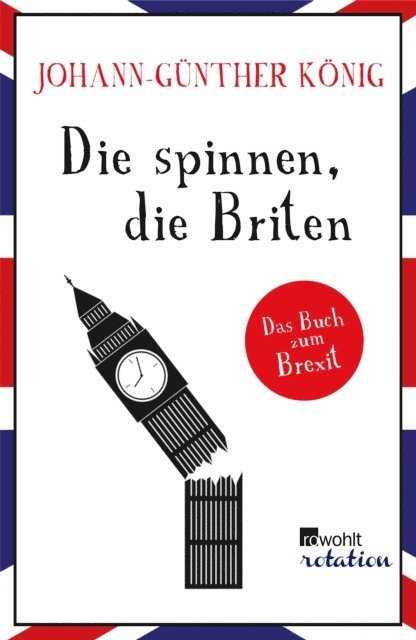 Johann-Gunther Konig - Die spinnen, die Briten, E-bok