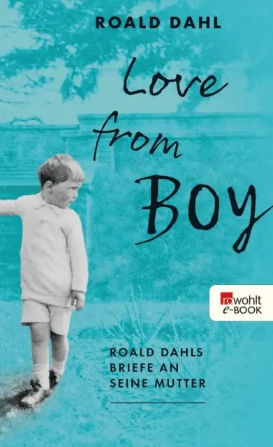 Roald Dahl, Donald Sturrock - Love from Boy, E-bok. Tillgänglighet: Lägg i varukorg