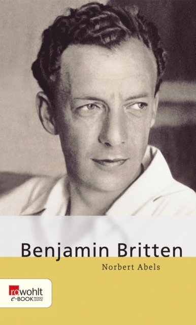 Norbert Abels - Benjamin Britten, E-bok