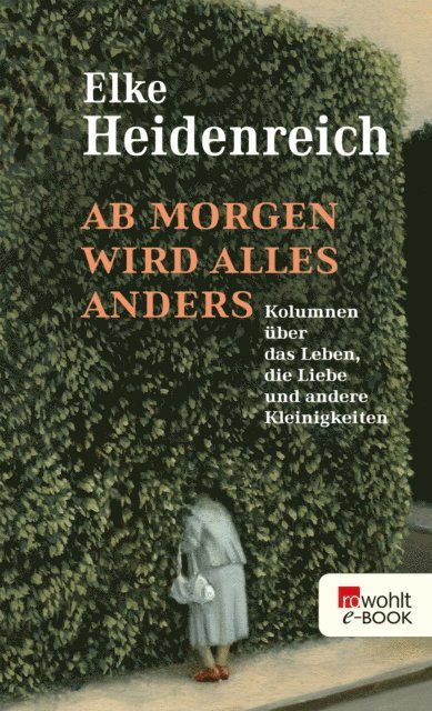 Elke Heidenreich - Ab morgen wird alles anders, E-bok