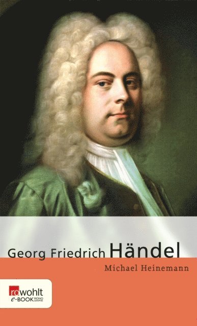 Michael Heinemann - Georg Friedrich Händel, E-bok
