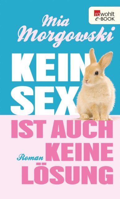 Mia Morgowski - Kein Sex ist auch keine Lösung, E-bok