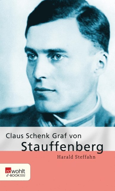 Harald Steffahn - Claus Schenk Graf von Stauffenberg, E-bok. Tillgänglighet: Lägg i varukorg
