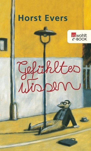 Horst Evers - Gefühltes Wissen, E-bok