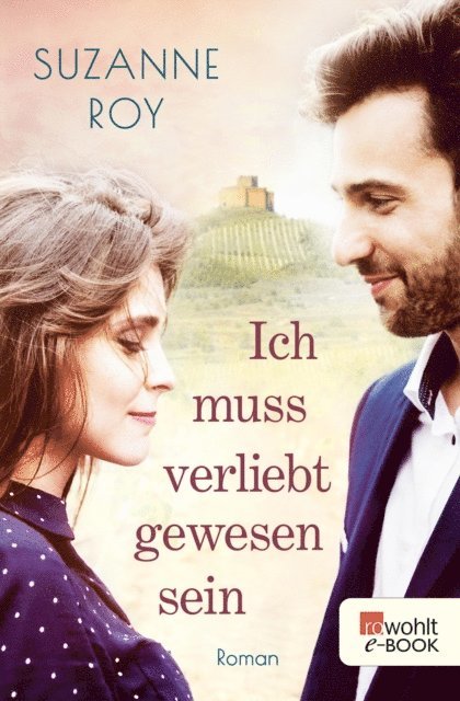 Suzanne Roy - Ich muss verliebt gewesen sein, E-bok