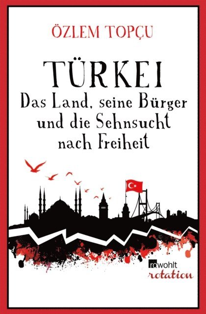 Ozlem Topcu - Türkei - Das Land, seine Bürger und die Sehnsucht nach Freiheit, E-bok