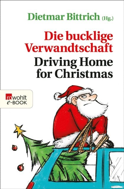 Dietmar Bittrich - Die bucklige Verwandtschaft - Driving Home for Christmas, E-bok