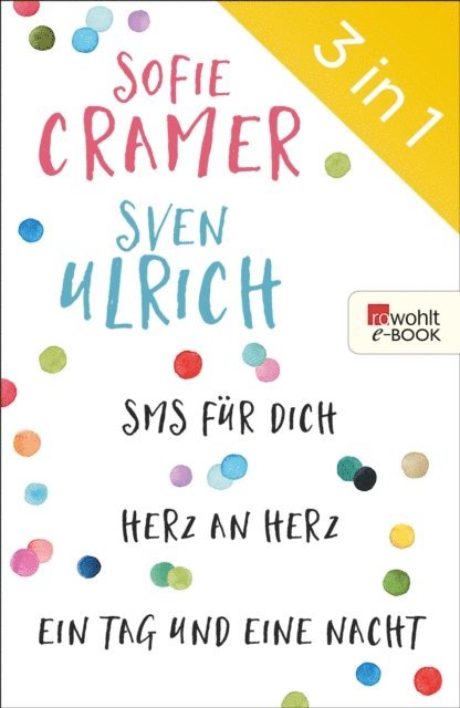 Sven Ulrich, Sofie Cramer - SMS für dich/Herz an Herz/Ein Tag und eine Nacht, E-bok