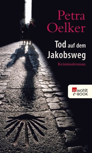 Petra Oelker - Tod auf dem Jakobsweg, E-bok