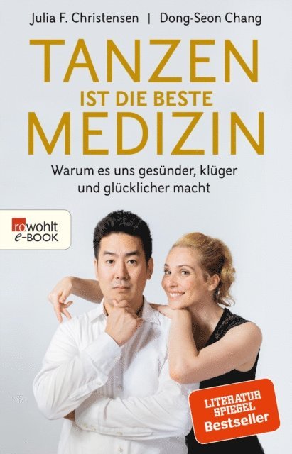 Dong-Seon Chang, Julia F. Christensen - Tanzen ist die beste Medizin, E-bok