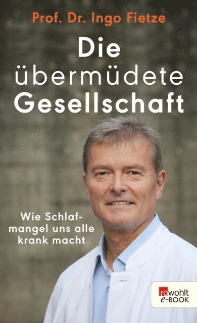 Ingo Fietze - Die übermüdete Gesellschaft, E-bok