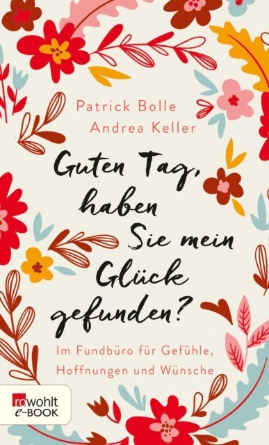 Andrea Keller, Patrick Bolle - Guten Tag, haben Sie mein Glück gefunden?, E-bok