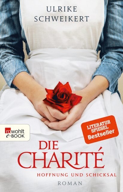 Ulrike Schweikert - Die Charité: Hoffnung und Schicksal, E-bok