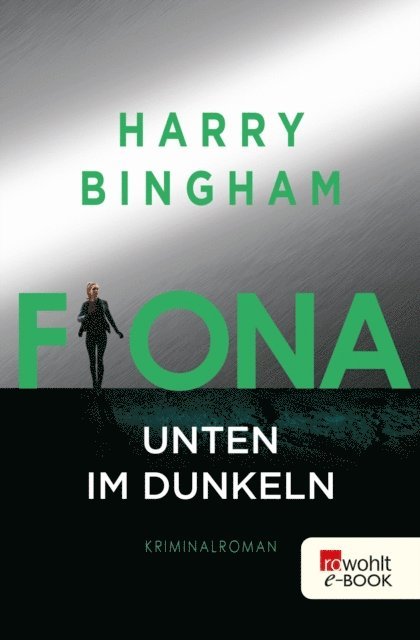 Harry Bingham - Fiona: Unten im Dunkeln, E-bok