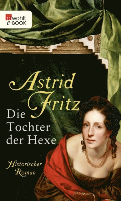 Astrid Fritz - Die Tochter der Hexe, E-bok