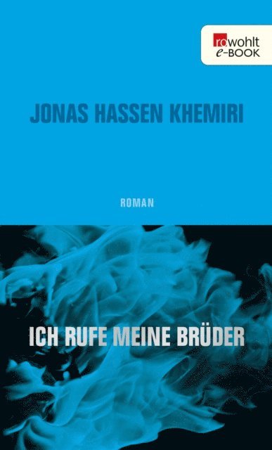 Jonas Hassen Khemiri - Ich rufe meine Brüder, E-bok