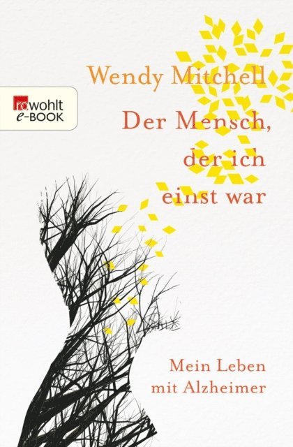 Anna Wharton, Wendy Mitchell - Der Mensch, der ich einst war, E-bok