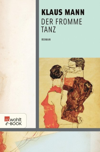 Klaus Mann - Der fromme Tanz, E-bok
