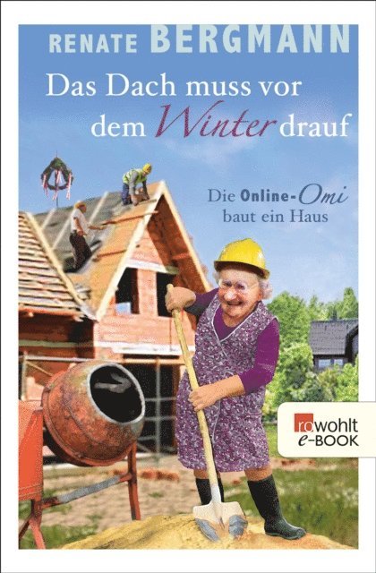 Renate Bergmann - Das Dach muss vor dem Winter drauf, E-bok