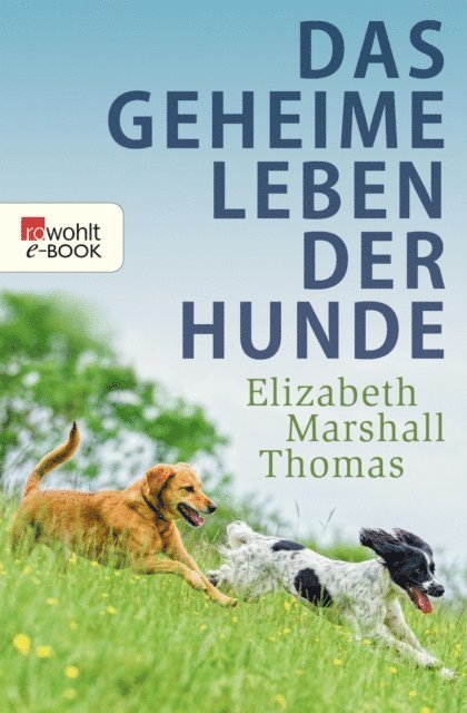 Elizabeth Marshall Thomas - Das geheime Leben der Hunde, E-bok