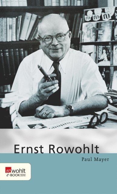 Paul Mayer - Ernst Rowohlt, E-bok