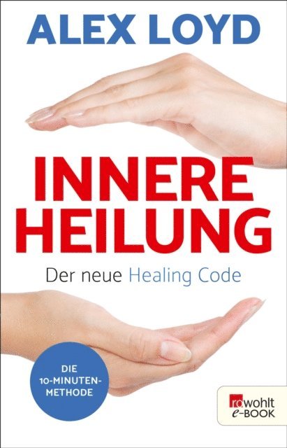 Alex Loyd - Innere Heilung: Der neue Healing Code, E-bok