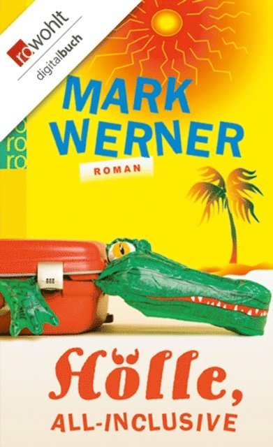 Mark Werner - Hölle, all inclusive, E-bok