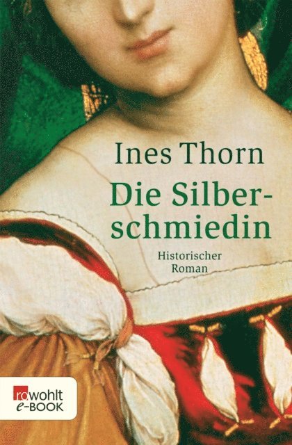 Ines Thorn - Die Silberschmiedin, E-bok