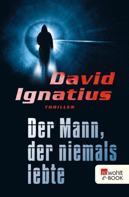 David Ignatius - Der Mann, der niemals lebte, E-bok
