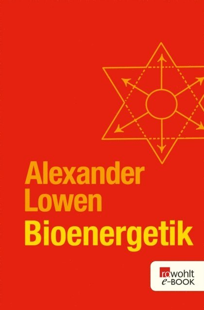 Alexander Lowen - Bioenergetik, E-bok