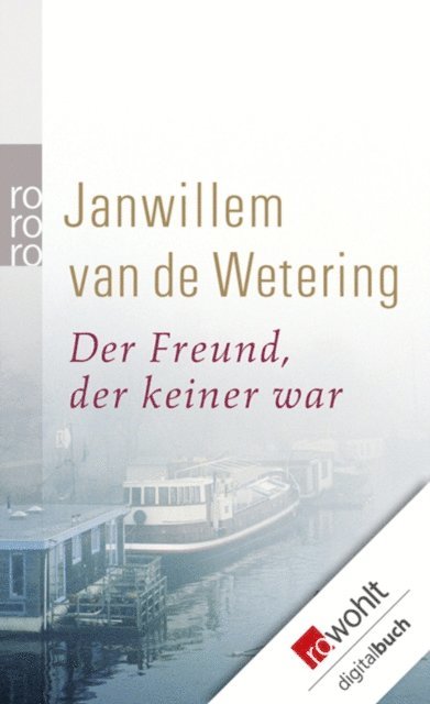 Janwillem van de Wetering - Der Freund, der keiner war, E-bok