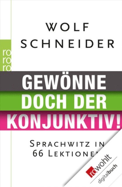 Wolf Schneider - Gewönne doch der Konjunktiv!, E-bok