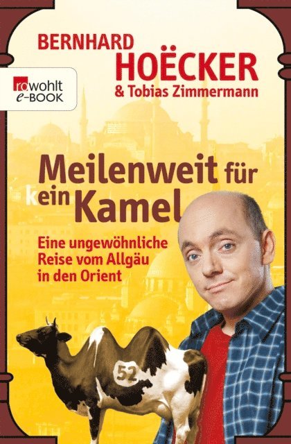 Tobias Zimmermann, Bernhard Hoecker - Meilenweit für kein Kamel, E-bok