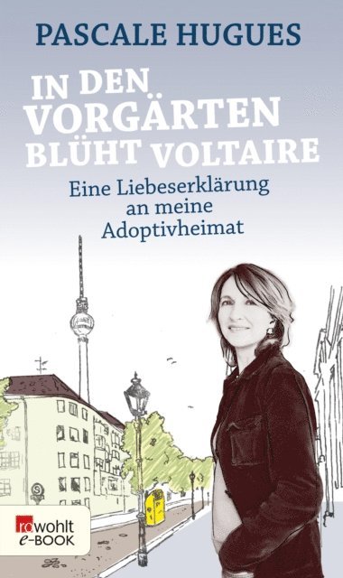 Pascale Hugues - In den Vorgärten blüht Voltaire, E-bok