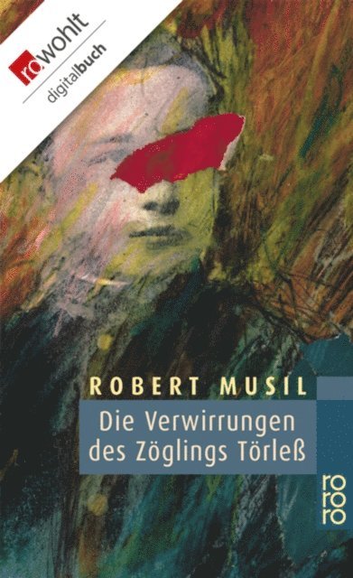 Robert Musil - Die Verwirrungen des Zöglings Törleß, E-bok