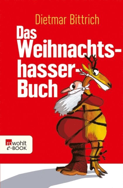 Dietmar Bittrich - Das Weihnachtshasser-Buch, E-bok