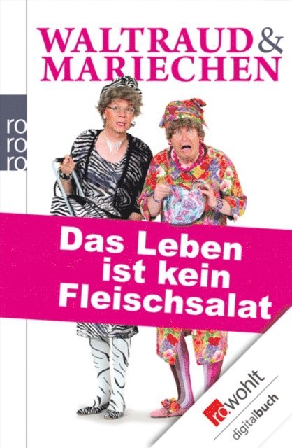 Martin Rassau, Volker Heimann - Waltraud & Mariechen: Das Leben ist kein Fleischsalat, E-bok