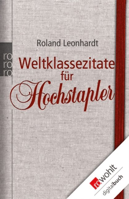 Roland Leonhardt - Weltklassezitate für Hochstapler, E-bok