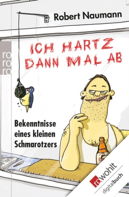 Robert Naumann - Ich hartz dann mal ab, E-bok