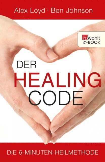 Ben Johnson, Alex Loyd - Der Healing Code, E-bok