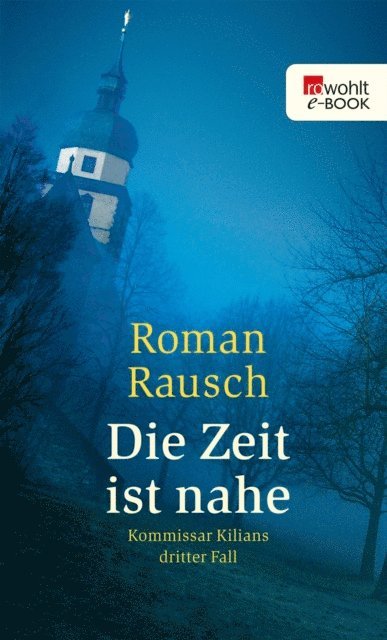 Roman Rausch - Die Zeit ist nahe: Kommissar Kilians dritter Fall, E-bok. Tillgänglighet: Lägg i varukorg