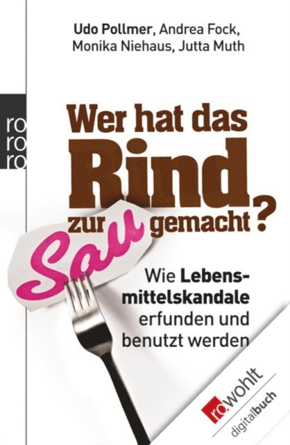 Jutta Muth, Andrea Fock, Monika Niehaus, Udo Pollmer - Wer hat das Rind zur Sau gemacht?, E-bok