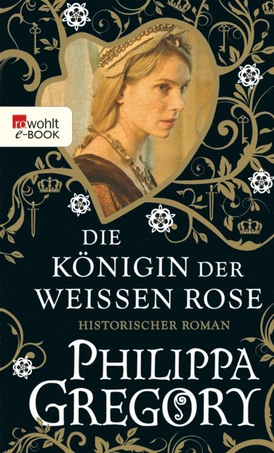 Philippa Gregory - Die Königin der Weißen Rose, E-bok
