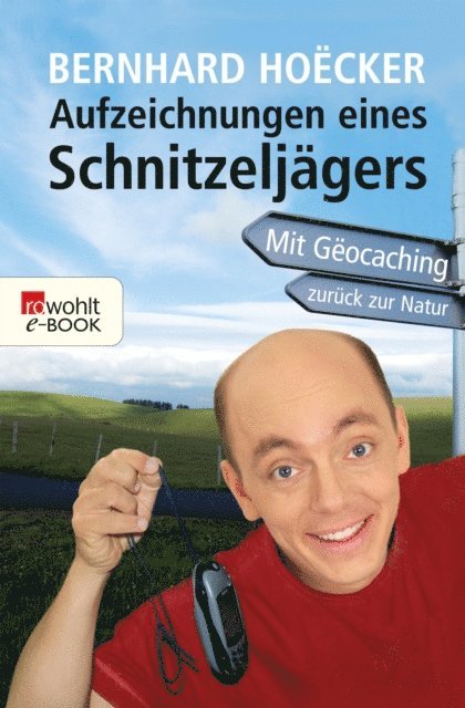 Bernhard Hoecker - Aufzeichnungen eines Schnitzeljägers, E-bok