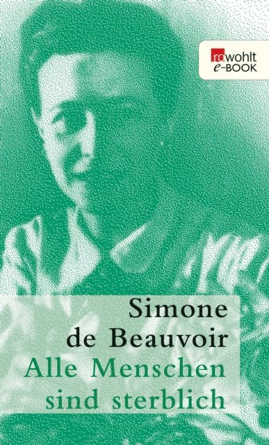 Simone de Beauvoir - Alle Menschen sind sterblich, E-bok
