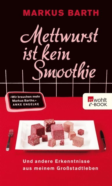 Markus Barth - Mettwurst ist kein Smoothie, E-bok