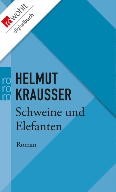 Helmut Krausser - Schweine und Elefanten, E-bok