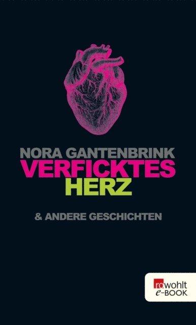 Nora Gantenbrink - Verficktes Herz, E-bok
