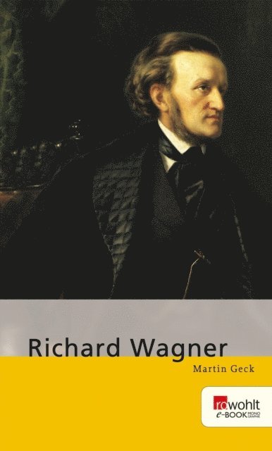 Martin Geck - Richard Wagner, E-bok