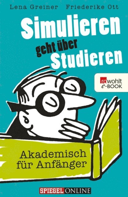 Friederike Ott, Lena Greiner - Simulieren geht über Studieren, E-bok